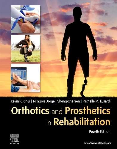 Бумажная книга «Orthotics and Prosthetics in Rehabilitation», авторов Кевин К. Чуи, Мишель М. Лусарди, Милагрос Хорхе, Шенг-Че Йен - фото №1