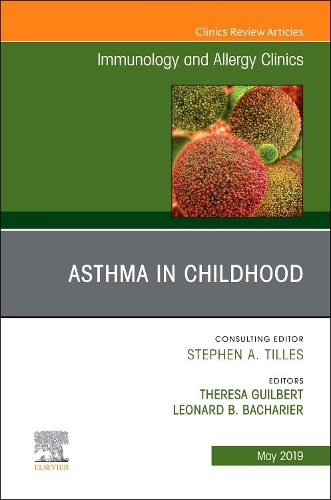 Паперова книга «Asthma in Early Childhood, An Issue of Immunology and Allergy Clinics of North America», авторів Леонард Б. Бачарі, Тереза Гільберт - фото №1