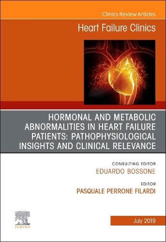 Бумажная книга «Hormonal and Metabolic Abnormalities in Heart Failure Patients: Pathophysiological Insights and Clinical Relevance, An Issue of Heart Failure Clinics», автор Паскуале Перроне Филарди - фото №1