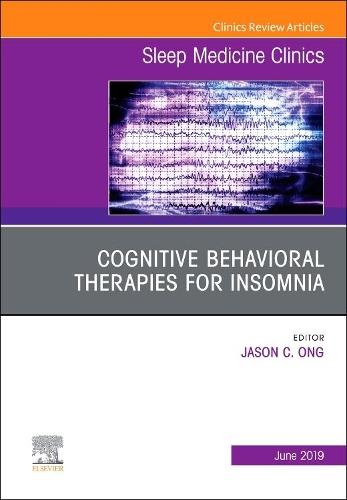Бумажная книга «Cognitive-Behavioral Therapies for Insomnia, An Issue of Sleep Medicine Clinics», автор Джейсон К. Онг - фото №1