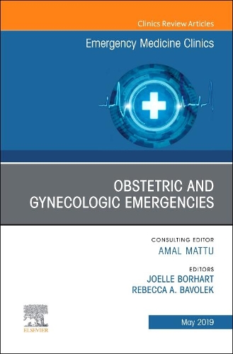 Бумажная книга «Obstetric and Gynecologic Emergencies, An Issue of Emergency Medicine Clinics of North America», авторов Джоэль Борхарт, Ребекка Баволек - фото №1