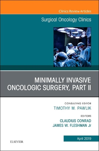 Бумажная книга «Minimally Invasive Oncologic Surgery, Part II, An Issue of Surgical Oncology Clinics of North America», авторов Клаудиус Конрад, Джеймс Флешман - фото №1
