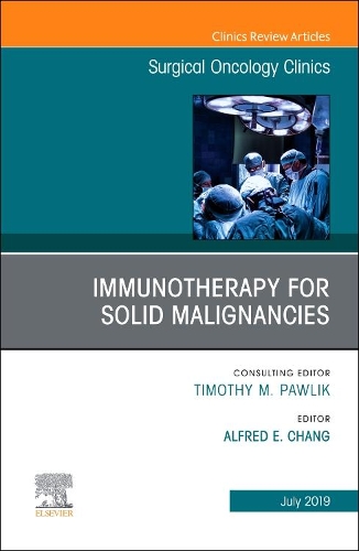 Бумажная книга «Immunotherapy for Solid Malignancies, An Issue of Surgical Oncology Clinics of North America», автор Альфред Э. Чанг - фото №1