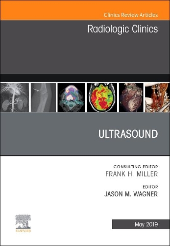 Бумажная книга «Ultrasound, An Issue of Radiologic Clinics of North America», автор Джейсон М. Вагнер - фото №1