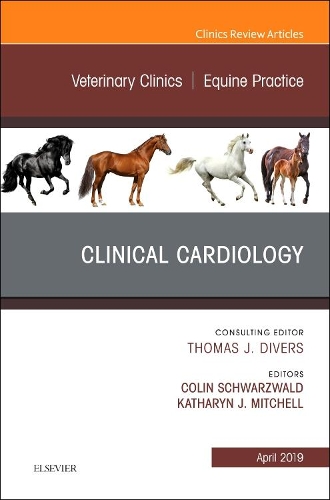 Бумажная книга «Clinical Cardiology, An Issue of Veterinary Clinics of North America: Equine Practice», авторов Колин Шварцвальд, Кэтрин Дж. Митчелл - фото №1