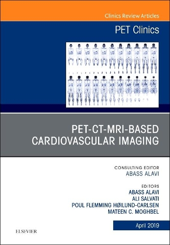 Бумажная книга «PET-CT-MRI based Cardiovascular Imaging, An Issue of PET Clinics», авторов Абасс Алави, Али Салавати, Матин С Могбел, Поул Флемминг Хёйлунд-Карлсен - фото №1