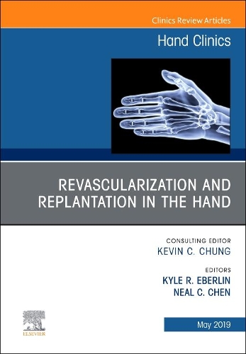 Бумажная книга «Revascularization and Replantation in the Hand, An Issue of Hand Clinics», авторов Кайл Р. Эберлин, Нил Чен - фото №1