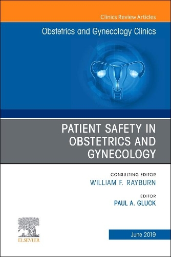 Бумажная книга «Patient Safety in Obstetrics and Gynecology, An Issue of Obstetrics and Gynecology Clinics», автор Пол Глюк - фото №1