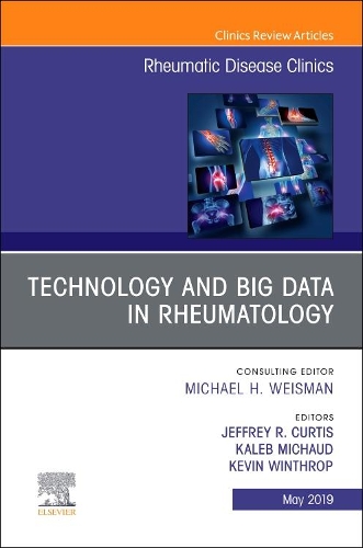 Бумажная книга «Technology and Big Data in Rheumatology , An Issue of Rheumatic Disease Clinics of North America», авторов Джеффри Кертис, Калеб Мишо, Кевин Уинтроп - фото №1