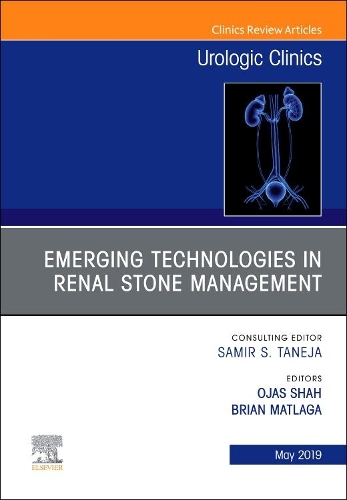 Бумажная книга «Emerging Technologies in Renal Stone Management, An Issue of Urologic Clinics», авторов Брайан Матлага, Оджас Шах - фото №1