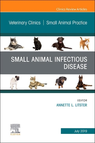 Бумажная книга «Small Animal Infectious Disease, An Issue of Veterinary Clinics of North America: Small Animal Practice», автор Аннет Л. Литстер - фото №1