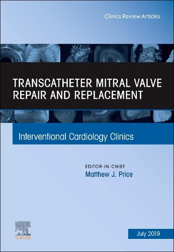Бумажная книга «Transcatheter mitral valve repair and replacement, An Issue of Interventional Cardiology Clinics», автор Мэтью Прайс - фото №1