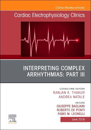 Бумажная книга «Interpreting Complex Arrhythmias: Part III, An Issue of Cardiac Electrophysiology Clinics», авторов Фабио Леонелли, Джузеппе Бальяни, Роберто де Понти - фото №1
