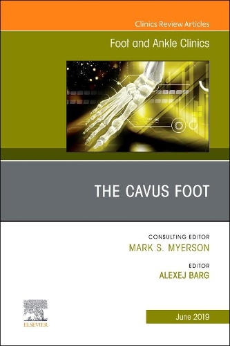 Бумажная книга «The Cavus Foot, An issue of Foot and Ankle Clinics of North America», автор Алексей Барг - фото №1