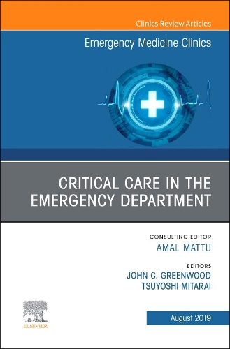 Паперова книга «Critical Care in the Emergency Department, An Issue of Emergency Medicine Clinics of North America», авторів Джон К. Грінвуд, Цуйоші Мітараї - фото №1