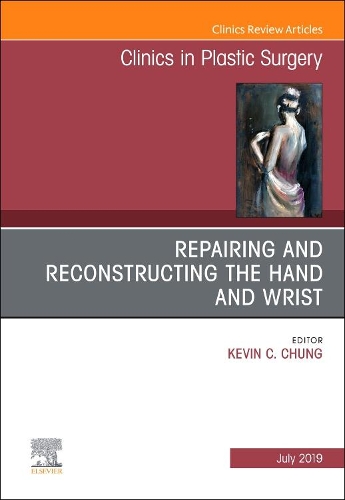 Бумажная книга «Repairing and Reconstructing the Hand and Wrist, An Issue of Clinics in Podiatric Medicine and Surgery», автор Кевин К. Чанг - фото №1