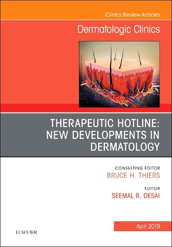 Бумажная книга «Therapeutic Hotline: New Developments in Dermatology, An Issue of Dermatologic Clinics», автор Симал Р. Десаи - фото №1