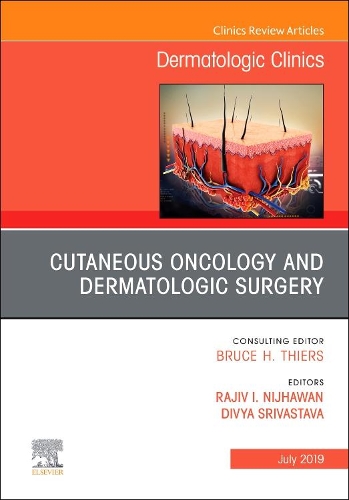 Бумажная книга «Cutaneous Oncology and Dermatologic Surgery, An Issue of Dermatologic Clinics», авторов Дивья Шривастава, Раджив Ниджхаван - фото №1