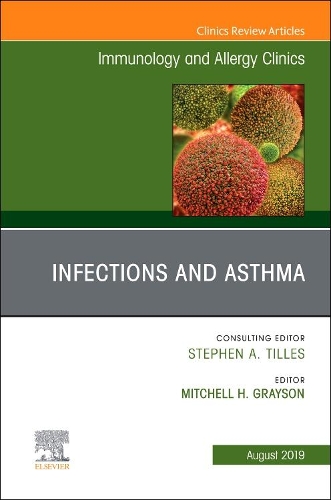 Бумажная книга «Infections and Asthma, An Issue of Immunology and Allergy Clinics of North America», автор Митчелл Грейсон - фото №1