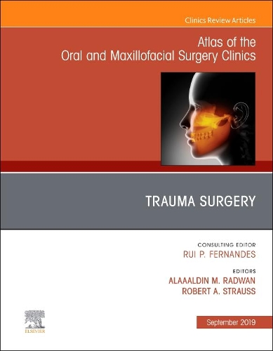 Бумажная книга «Trauma Surgery, An Issue of Atlas of the Oral & Maxillofacial Surgery Clinics», авторов Алаалдин Радван, Роберт А Штраус - фото №1