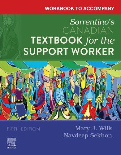 Бумажная книга «Workbook to Accompany Sorrentino's Canadian Textbook for the Support Worker», авторов Лианн Реммерт, Мэри Дж. Уилк, Навдип Каур Сехон, Рельда Т. Келли, Шейла А. Соррентино - фото №1