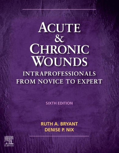 Бумажная книга «Acute and Chronic Wounds: Intraprofessionals from Novice to Expert», авторов Дениз Никс, Рут Брайант - фото №1