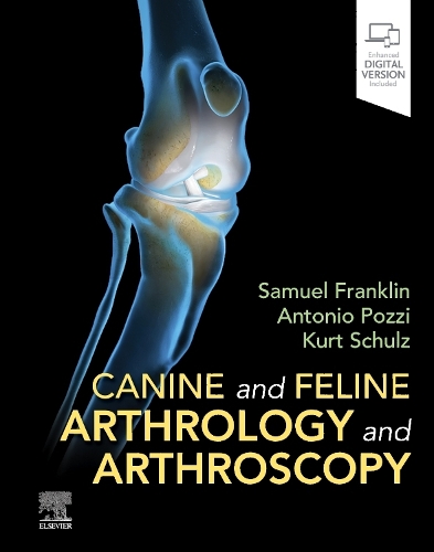 Бумажная книга «Canine and Feline Arthrology and Arthroscopy», авторов Антонио Поцци, Курт Шульц, Сэм Франклин - фото №1