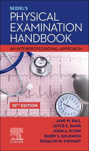 Бумажная книга «Seidel's Physical Examination Handbook: An Interprofessional Approach», авторов Барри С. Соломон, Джейн У. Болл, Джон А. Флинн, Джойс Э. Дейнс, Розалин У. Стюарт - фото №1