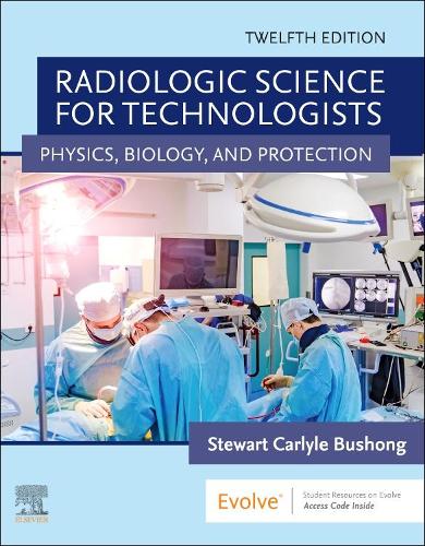 Бумажная книга «Radiologic Science for Technologists: Physics, Biology, and Protection», автор Стюарт К. Бушонг - фото №1