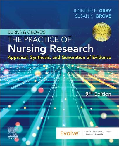 Бумажная книга «Burns and Grove's The Practice of Nursing Research: Appraisal, Synthesis, and Generation of Evidence», авторов Дженнифер Р. Грей, Сьюзен К. Гроув - фото №1