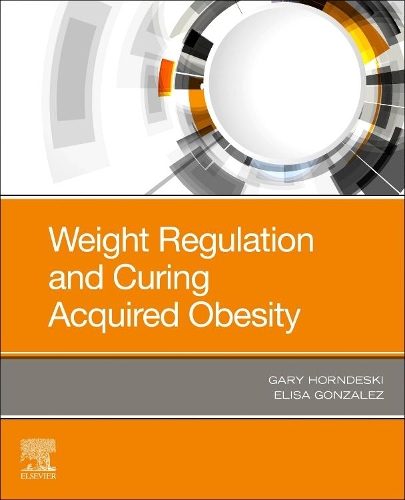 Паперова книга «Weight Regulation and Curing Acquired Obesity», авторів Еліза Гонсалес, Гарі Горндескі - фото №1