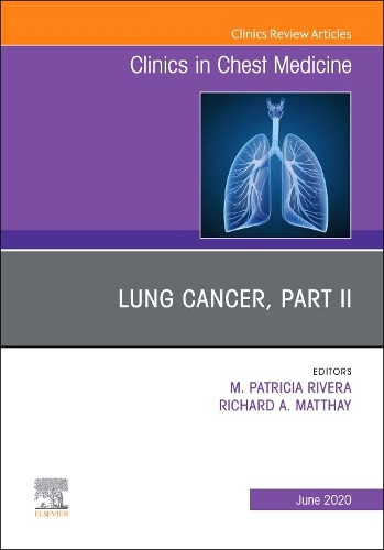 Паперова книга «Lung Cancer, Part II, An Issue of Clinics in Chest Medicine», авторів М. Патриція Рівера, Річард А. Маттей - фото №1