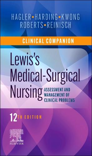 Бумажная книга «Clinical Companion to Lewis's Medical-Surgical Nursing: Assessment and Management of Clinical Problems», авторов Кортни Рейниш, Дебра Хаглер, Джеффри Квонг, Марианн М. Хардинг - фото №1
