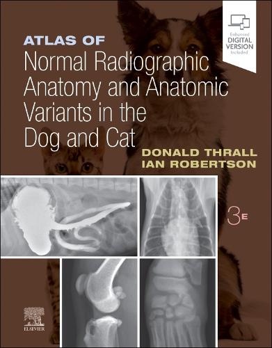 Бумажная книга «Atlas of Normal Radiographic Anatomy and Anatomic Variants in the Dog and Cat», авторов Дональд Э. Тралл, Ян Д. Робертсон - фото №1