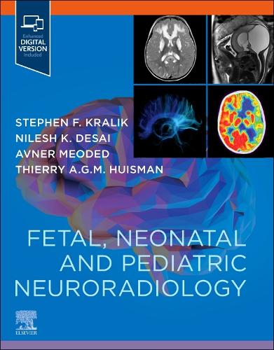 Паперова книга «Fetal, Neonatal and Pediatric Neuroradiology», авторів Авнер Меодед, Нілеш Десаї, Стівен Кралік, Тьєррі А. Г. М. Гюйсман - фото №1
