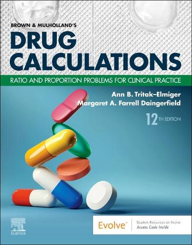 Бумажная книга «Brown and Mulholland's Drug Calculations: Ratio and Proportion Problems for Clinical Practice», авторов Энн Трайтак-Элмигер, Маргарет Дейнгерфилд - фото №1