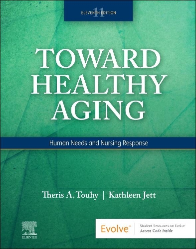 Бумажная книга «Toward Healthy Aging: Human Needs and Nursing Response», авторов Кэтлин Ф Джетт, Терис А. Тоухи - фото №1