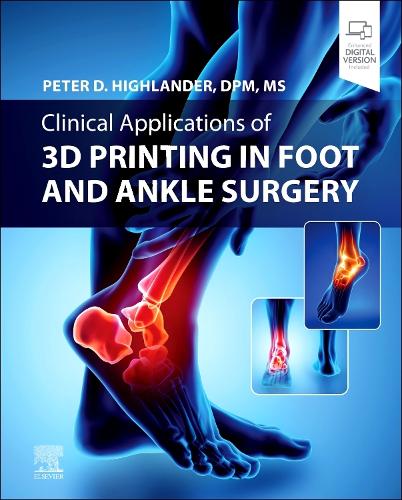Бумажная книга «Clinical Applications of 3D Printing in Foot and Ankle Surgery», автор Питер Д. Хайлендер - фото №1