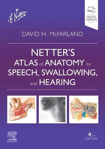Бумажная книга «Netter's Atlas of Anatomy for Speech, Swallowing, and Hearing», автор Дэвид Х. Макфарланд - фото №1