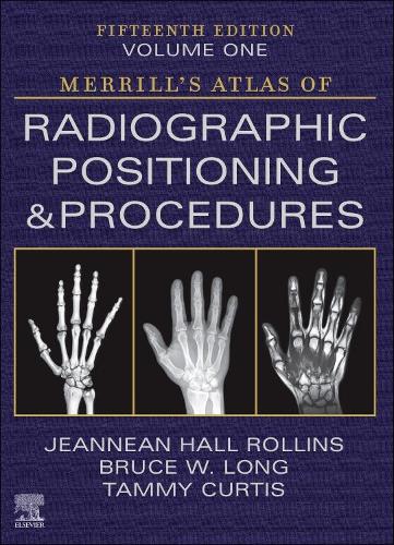 Бумажная книга «Merrill's Atlas of Radiographic Positioning and Procedures - Volume 1», авторов Брюс В. Лонг, Жаннин Холл Роллинс, Тэмми Кертис - фото №1