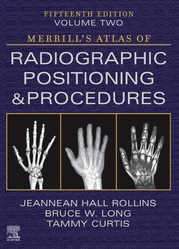 Бумажная книга «Merrill's Atlas of Radiographic Positioning and Procedures - Volume 2», авторов Брюс В. Лонг, Жаннин Холл Роллинс, Тэмми Кертис - фото №1