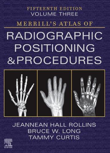 Паперова книга «Merrill's Atlas of Radiographic Positioning and Procedures - Volume 3», авторів Брюс В. Лонг, Жанна Холл Роллінз, Таммі Кертіс - фото №1