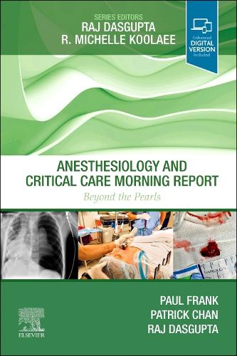 Паперова книга «Anesthesiology and Critical Care Morning Report: Beyond the Pearls», авторів Пол Н. Франк, Радж Дасгупта - фото №1