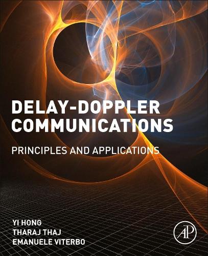 [object Object] «Delay-Doppler Communications: Principles and Applications», авторів Емануеле Вітербо, Тхарадж Тхадж, І Хонг - фото №1