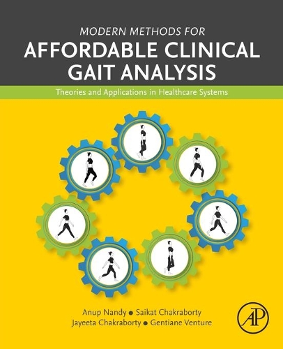 Бумажная книга «Modern Methods for Affordable Clinical Gait Analysis: Theories and Applications in Healthcare Systems», авторов Ануп Нанди, Джентиан Венчур, Джайита Чакраборти, Саикат Чакраборти - фото №1