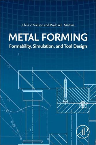 Бумажная книга «Metal Forming: Formability, Simulation, and Tool Design», авторов Крис В. Нильсен, Пауло А.Ф. Мартинс - фото №1