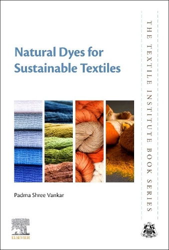 Бумажная книга «Natural Dyes for Sustainable Textiles», авторов Дхара Шукла, Падма Шри Ванкар - фото №1