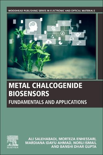 [object Object] «Metal Chalcogenide Biosensors: Fundamentals and Applications», авторов Али Салехабади, Банши Дхар Гупта, Мардиана Идаю Ахмад, Мортеза Энхесари, Норли Исмаил - фото №1