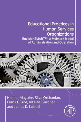 Бумажная книга «Educational Practices in Human Services Organizations: EnvisionSMART™: A Melmark Model of Administration and Operation», авторов Фрэнк Л. Берд, Хелена Магуайр, Рита М. Гарднер - фото №1