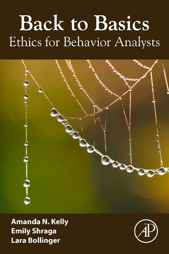 Паперова книга «Back to Basics: Ethics for Behavior Analysts», авторів Аманда Н. Келлі, Емілі Шрага, Лара Боллінгер - фото №1